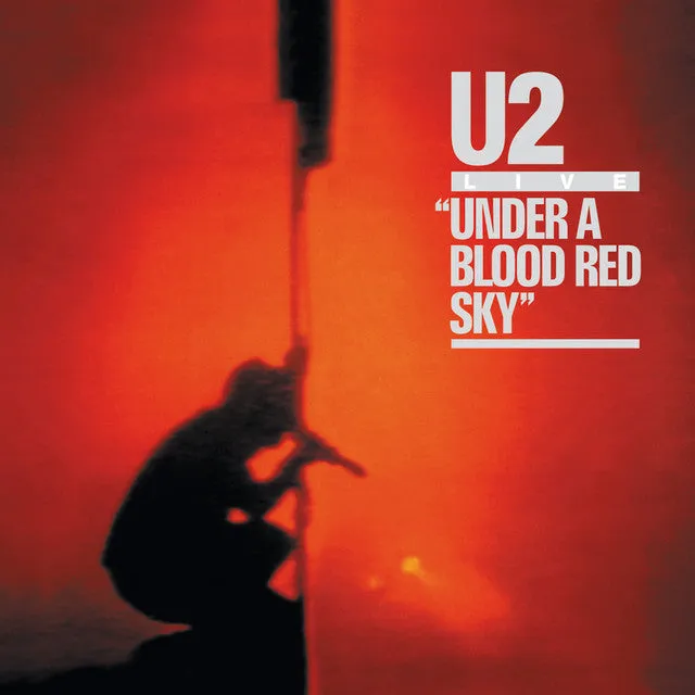 U2 ~ Live Under A Blood Red Sky